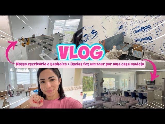 VLOG: NOSSO ESCRITÓRIO E BANHEIRO + OSÉIAS FEZ UM TOUR POR UMA CASA MODELO!