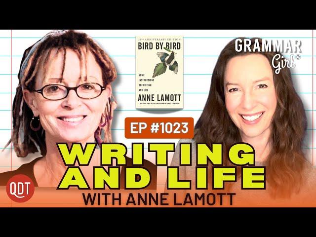 Feeling stuck? Anne Lamott's here to kickstart your writing! - Grammar Girl 1023