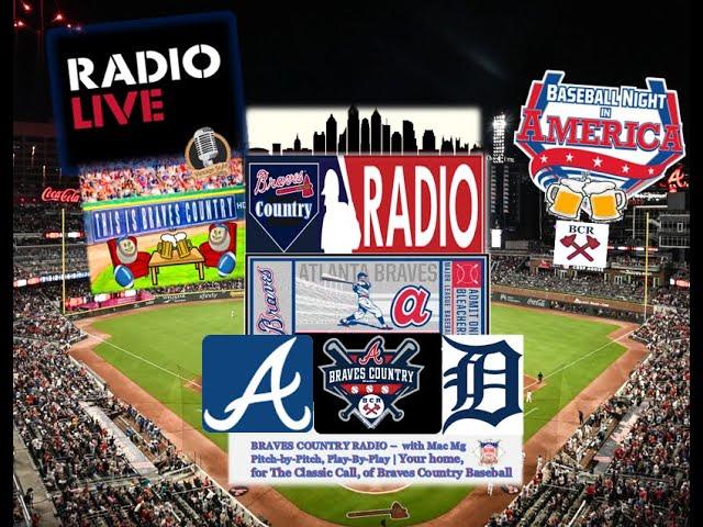 Atlanta Braves vs Detroit Tigers MLB LIVE Stream | Braves Country Radio Play-By-Play & Watch Party