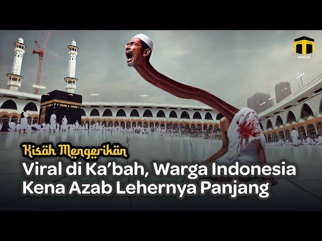 Geger Warga Indonesia, Kena Azab Lehernya Panjang di Masjidil Haram ketika Umroh