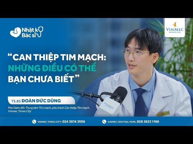 Can thiệp tim mạch: Những điều có thể bạn chưa biết | TS.BS Đoàn Đức Dũng #Vinmec