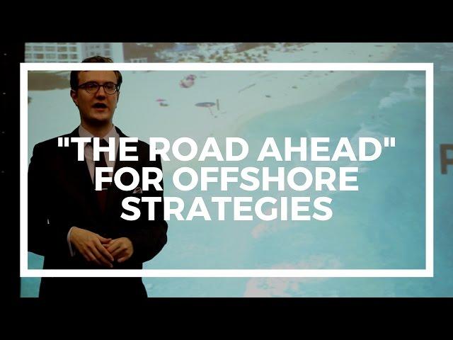 Andrew Henderson: Offshore Strategies and "The Road Ahead"