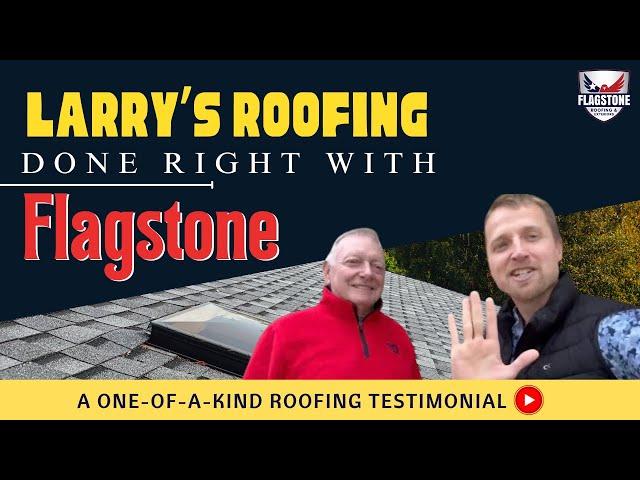 Larry's Roofing Triumph with Flagstone: A Testimonial of Reliability! #justinledford