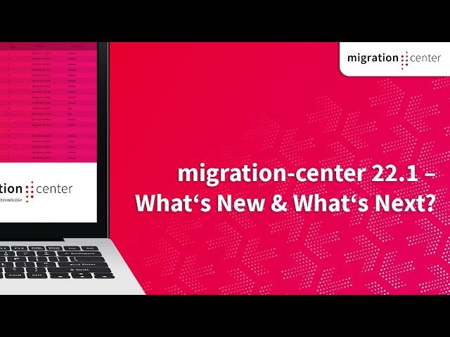 Webinar | migration-center 22.1 – What’s New & What’s Next?