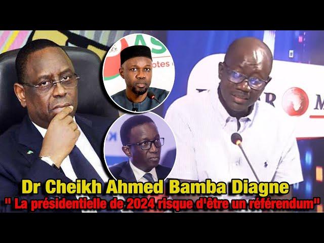 Dr Cheikh Ahmed Bamba Diagne " La présidentielle de 2024 risque d'être un référendum"