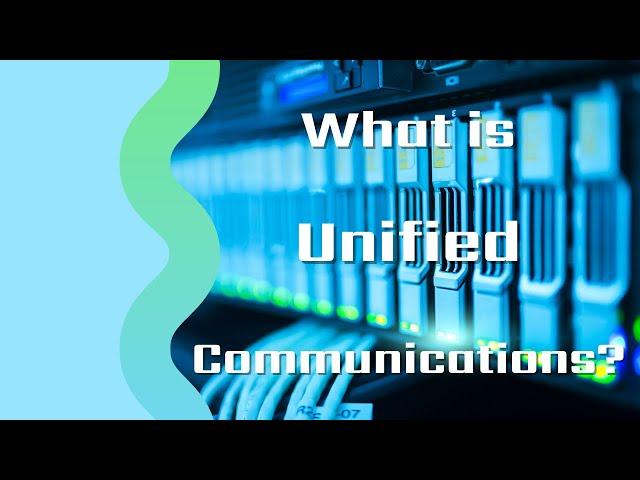 What is Unified Communications?