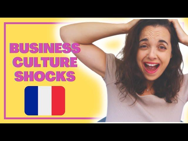 15 Business Culture Shocks in France