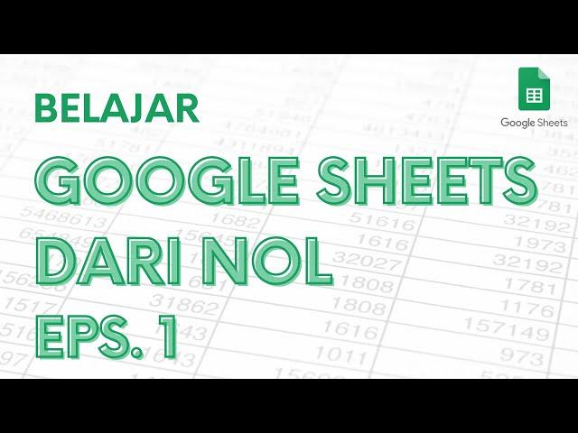 Belajar Google Sheets dari Nol Eps. 1 | Tutorial Google Spreadsheet Pemula - ignasiusryan