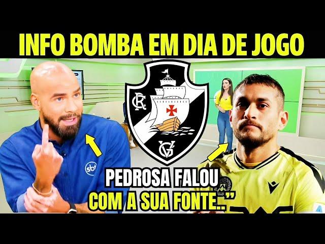 SAIU AGORA PEDROSA VEIO DE INFO NO PRE JOGO DO VASCO