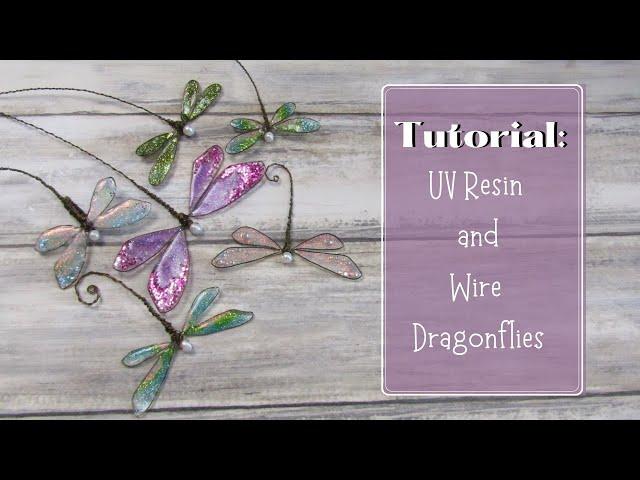 Tutorial UV Resin and Wire Dragonflies