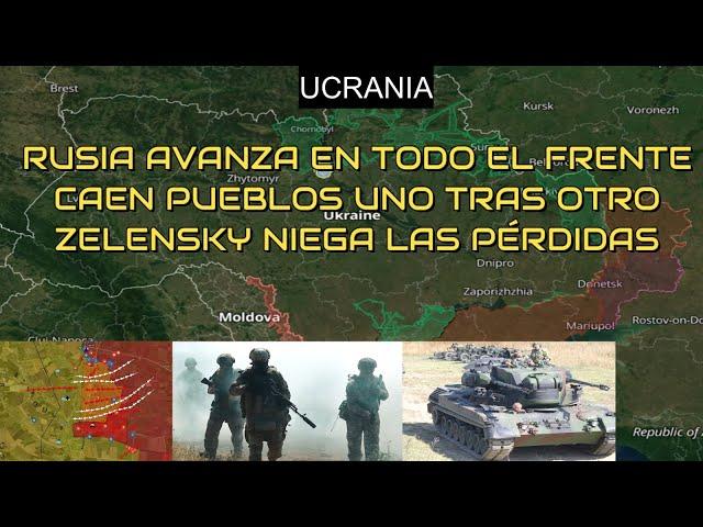 CAOS.El Ejército Ruso Avanza en Todo el Frente. Caen Más Pueblos.Zelensky Niega Las grandes Pérdidas