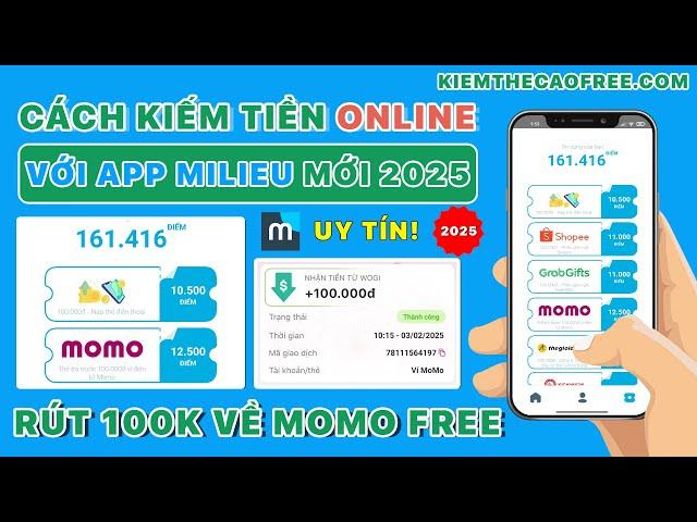 Cách Kiếm Tiền Online 100K Miễn Phí Với App Milieu - App Kiếm Tiền Online Trên Điện Thoại Dễ 2025