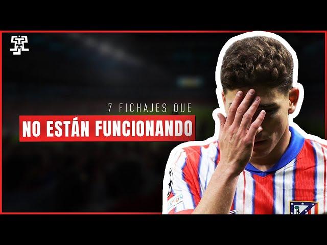 7 FICHAJES que NO ESTAN FUNCIONANDO