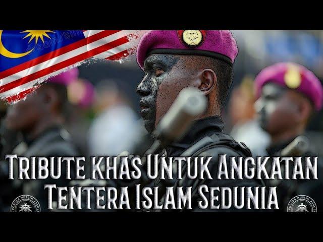 Tribute Khas Untuk Angkatan Tentera Islam Sedunia