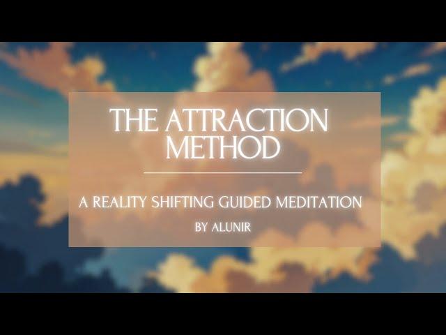 The Attraction Method | Shifting Guided Meditation