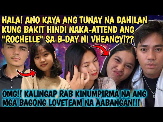 ROCHELLE Bakit nga ba Hindi nakadalo sa B-DAY ni VHEANCY? OmG! Kaabang-abang ang mga BAGONG LOVETEAM