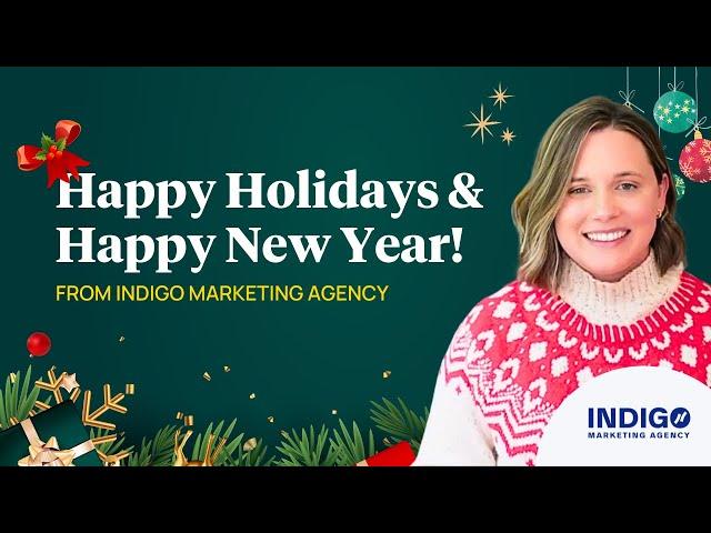 Happy Holidays and a Happy New Year -- Indigo Marketing Agency