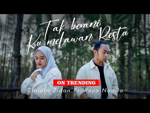 Zinidin Zidan Ft. Yaya Nadila - Tak Berani Ku Melawan Restu (Official Music Video)