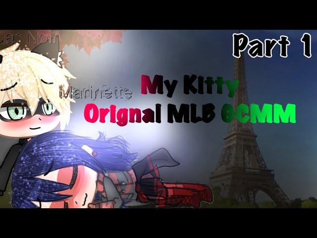 My Kitty MLB GCMM Part 1 || Original