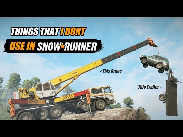 Snowrunner Top 10 things that I dont use anymore and why