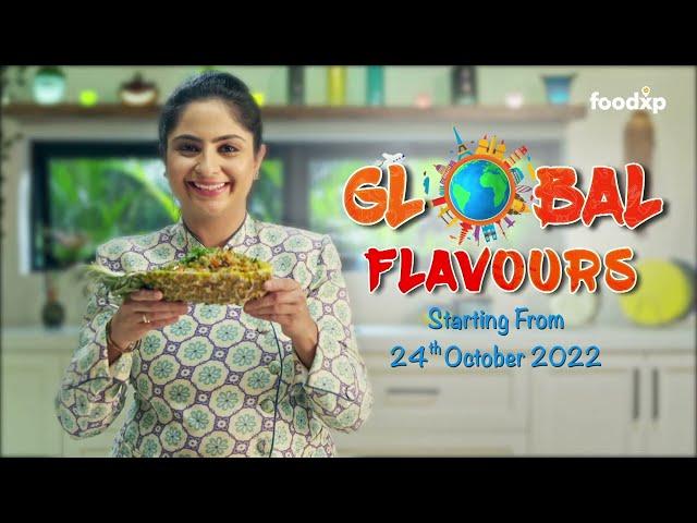 Global Flavours Trailer| Neha Shah| Recipes around the world