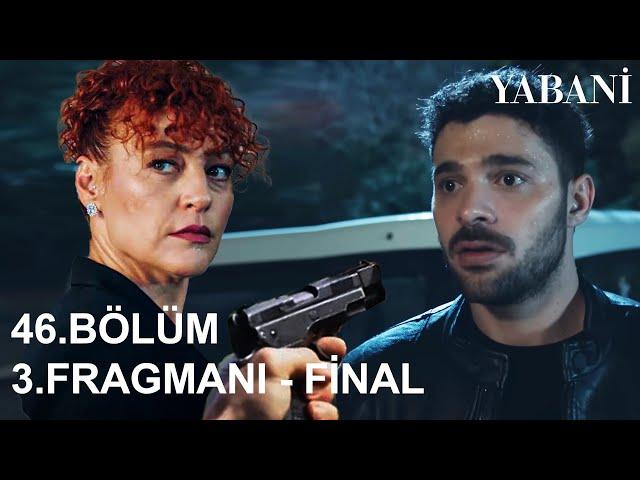 Yabani 46. Bölüm 3. Fragmanı | FİNAL YAPIYOR!