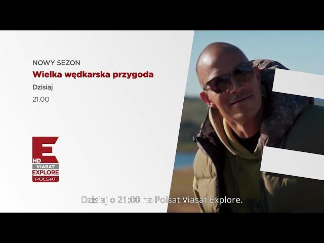 Wielka wędkarska przygoda | nowy sezon| W każdą sobotę o 21:00 | Polsat Viasat Explore | przygoda