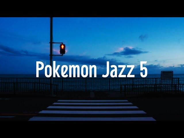 ポケモンジャズ５　Pokemon Jazz 5　　作業用BGM