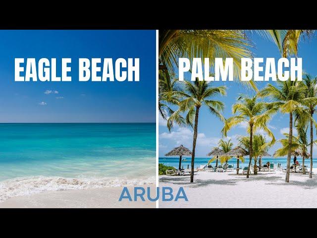 ARUBA Eagle Beach vs. Palm Beach  (Where to stay in Aruba)