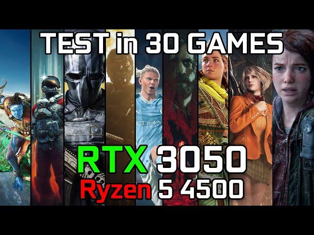 RTX 3050 + Ryzen 5 4500 - Test in 30 Games