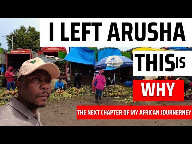 Leaving Arusha, Tanzania: The Next Chapter of My African Journey