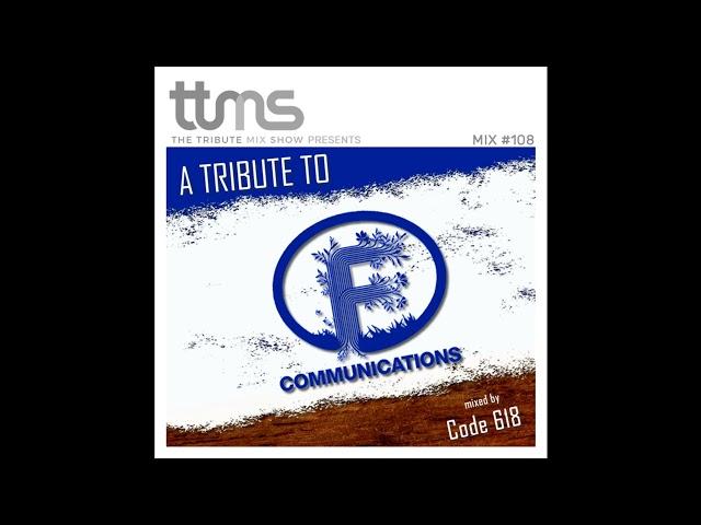 108 - A Tribute To F-Communications - mixed by Code618