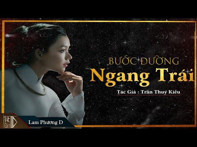 Tiểu Thuyết [CỰC HAY] | BƯỚC ĐƯỜNG NGANG TRÁI -Tiểu Thuyết Hay Làm Đến Mê Mẩn Lòng Người