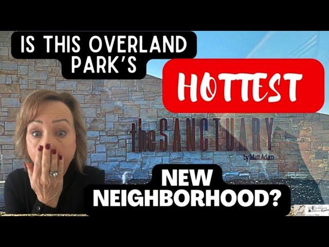 Overland Park's HOTTEST NEW Neighborhood | Kansas City Real Estate | The Sanctuary | ReeceNichols