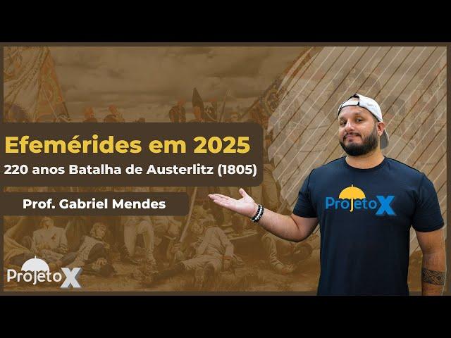 220 anos Batalha de Austerlitz (1805) | PARABENX | Prof.: Gabriel Mendes