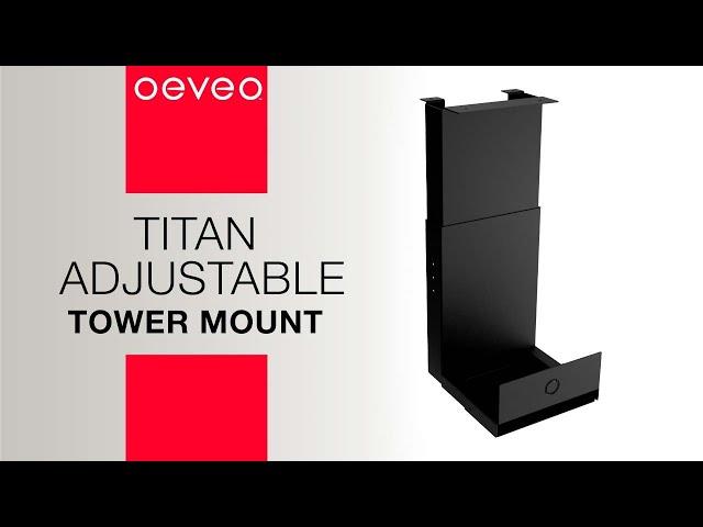 Oeveo™ Titan Adjustable Tower Mount for Large Form Factor and Gaming PCs