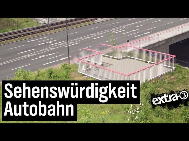 Realer Irrsinn: Aussichtsplattform mit Aussicht auf Autobahn | extra 3 | NDR