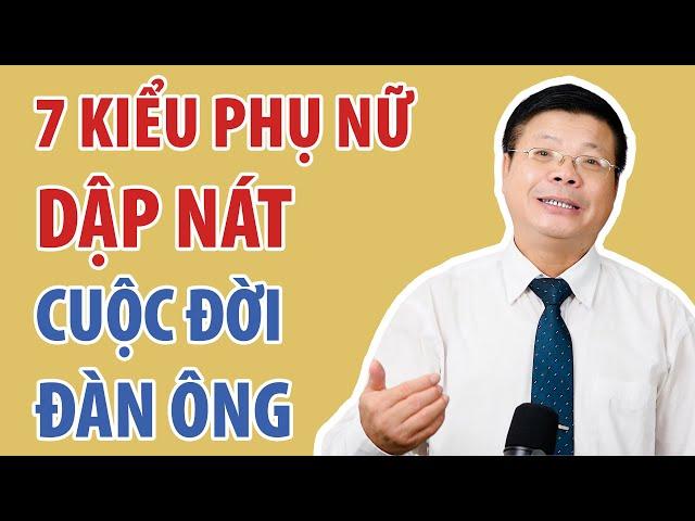 7 kiểu phụ nữ dập đàn ông dính vào khổ cả đời | Đinh Đoàn Official