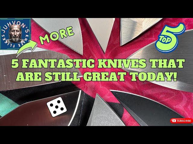 5 MORE Fantastic Knives that are Still Great Today!  Remember why you chased them!!