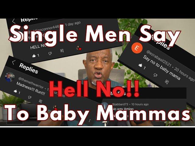 Single, Childless Men Are Saying A Hard No To  Single Mothers Looking For A New Man For Support.