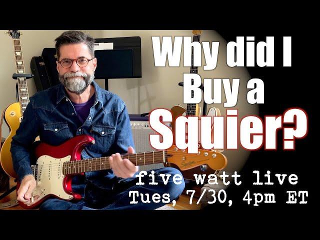 Why Did I Buy a Squier?