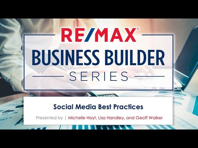 RE/MAX Business Builder Series | Social Media Best Practices