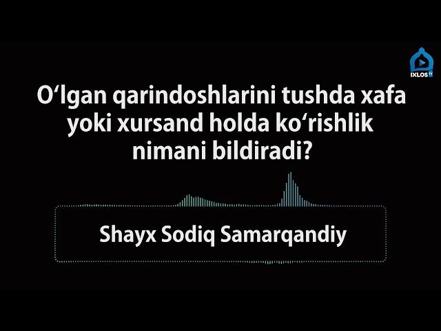 Savol-javob: "O‘lgan qarindoshlar tushda xafa yoki xursand holda ko‘rilishi"