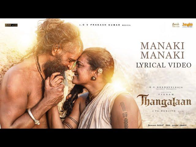 Manaki Manaki - Lyrical Video (Telugu) | Thangalaan | Chiyaan Vikram | Pa Ranjith | GV Prakash Kumar