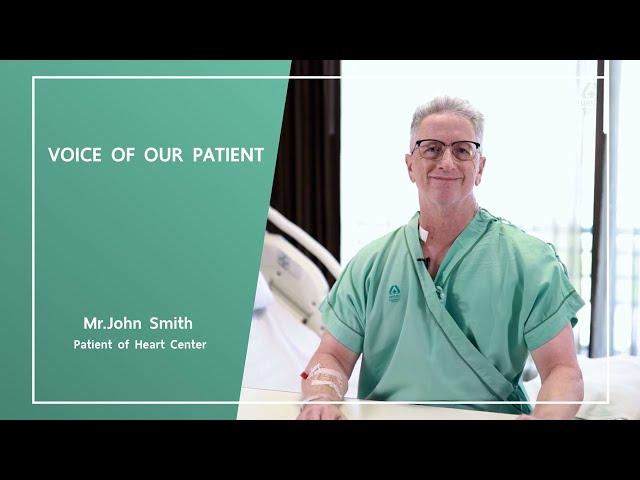 Testimonial - Mr. John James Smith, Angioplasty  | Nakornthon Hospital