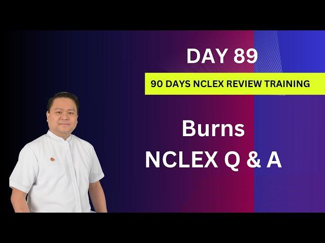 Day 89 | Burns NCLEX Questions and Answers | Comprehensive Review & Exam Tips