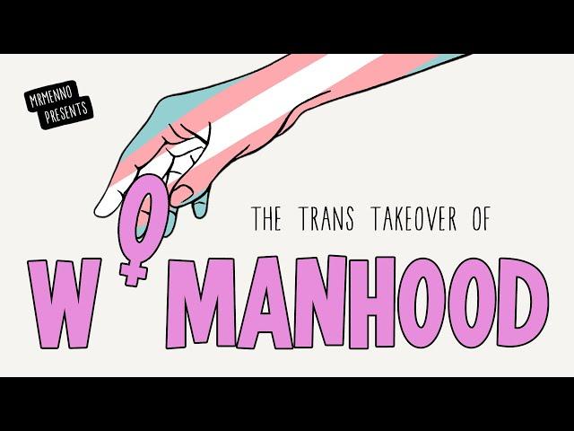 The Trans Takeover Of Womanhood - 100 Years of Madness