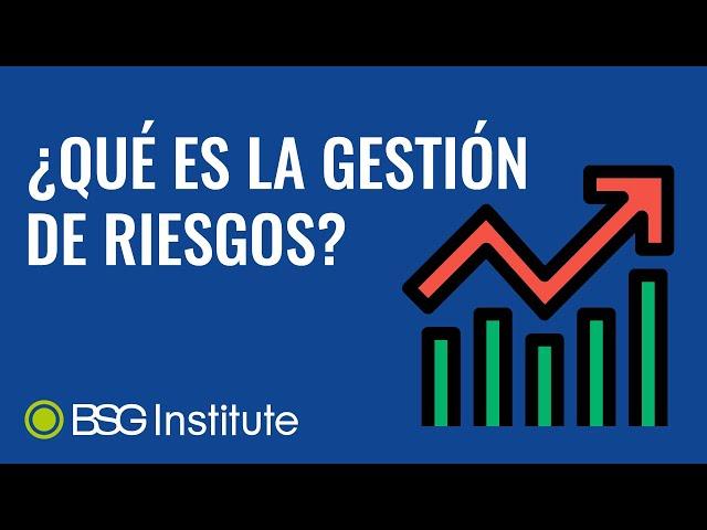 ¿Qué es la Gestión de Riesgos?