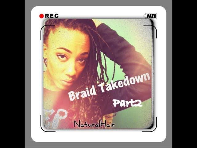 Natural Hair: Braid Takedown - Shampooing & Deep Conditioning