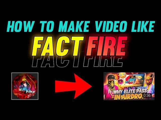 HOW TO MAKE VIDEOS LIKE @FactFire99  | FREE FIRE FACT SHORT VIDEO KAISE BANAYE | #freefire